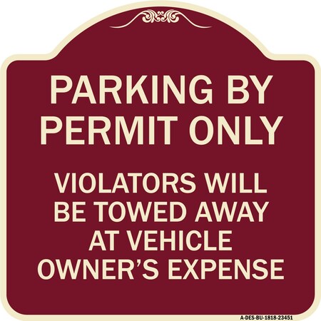 Signmission Parking by Permit Violators Towed Away Vehicle Owners Expense Alum Sign, 18" L, 18" H, BU-1818-23451 A-DES-BU-1818-23451